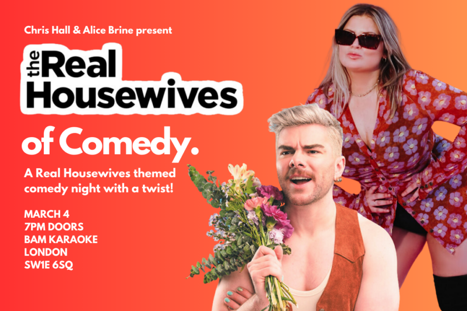 A Real Housewives themed comedy night with a twist!